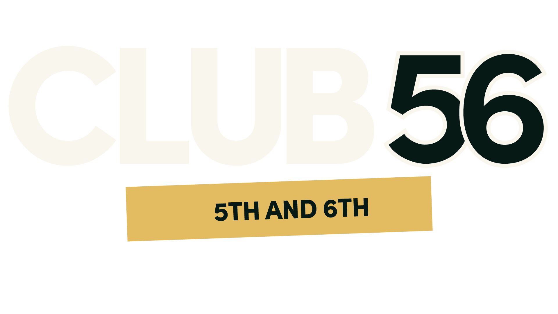 Club 56 is launching